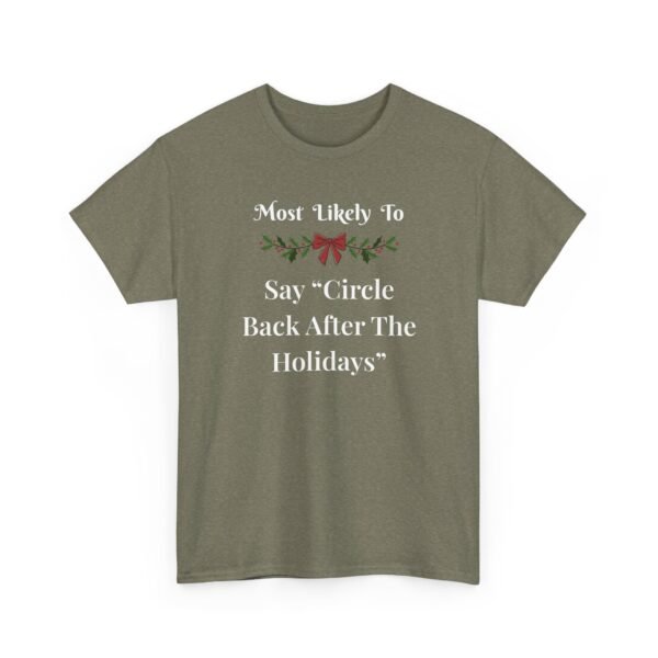 Unisex t-shirt from Twisted Angell with the sarcastic phrase “Most Likely To Say 'Circle Back After The Holidays” printed on the front.