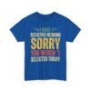 Unisex t-shirt from Twisted Angell with the sarcastic phrase “I Have Selective Hearing, Sorry You Weren't Selected Today” printed on the front.