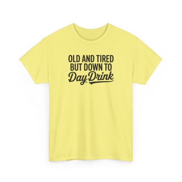 Unisex t-shirt from Twisted Angell with the sarcastic phrase “Old and Tired But Down to Day Drink” printed on the front.