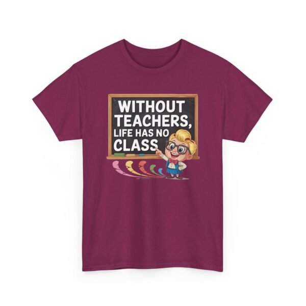 Unisex t-shirt from Twisted Angell with the sarcastic phrase “Without Teachers, Life Has No Class” printed on the front.