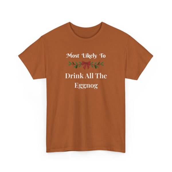 Unisex t-shirt from Twisted Angell with the sarcastic phrase “Most Likely to Drink All The Eggnog” printed on the front.
