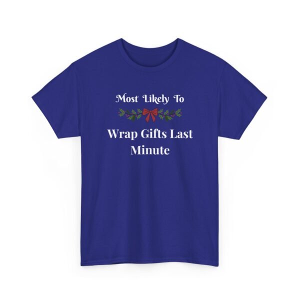 Unisex t-shirt from Twisted Angell with the sarcastic phrase “Most Likely To Wrap Gifts Last Minute” printed on the front.