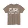 16601387727015159344_2048.jpeg Unisex t-shirt from Twisted Angell with the sarcastic phrase “Fuck Around And Find Out” printed on the front.