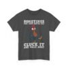 Unisex t-shirt from Twisted Angell with the sarcastic phrase “Sometimes You Just Gotta Say Cluck It And Walk Away” printed on the front.