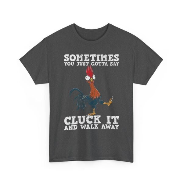 Unisex t-shirt from Twisted Angell with the sarcastic phrase “Sometimes You Just Gotta Say Cluck It And Walk Away” printed on the front.