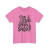 Unisex t-shirt from Twisted Angell with the sarcastic phrase “I Like Them Real Thick & Sprucey” printed on the front.