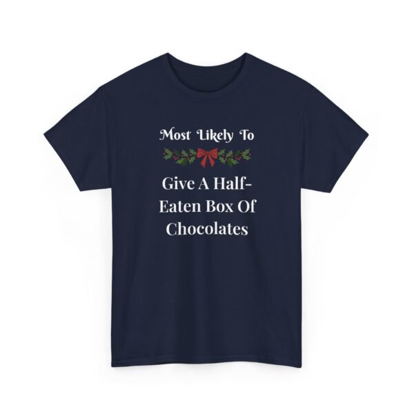 Unisex t-shirt from Twisted Angell with the sarcastic phrase “Most Likely To Give A Half-EatenBox Of Chocolates” printed on the front.
