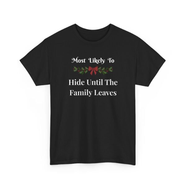 Unisex t-shirt from Twisted Angell with the sarcastic phrase “Most Likely To Hide Until The Family Leaves” printed on the front.