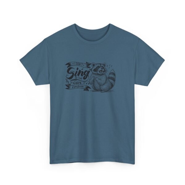 Unisex t-shirt from Twisted Angell with the sarcastic phrase “I Don't Sing In The Car, I Perform - Raccoon” printed on the front.