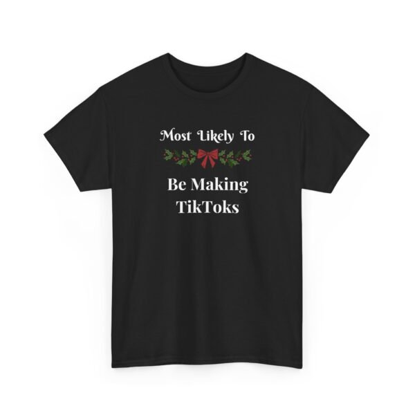 Unisex t-shirt from Twisted Angell with the sarcastic phrase “Most Likely to Be Making TikToks” printed on the front.