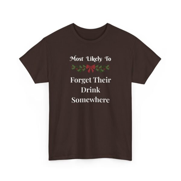 Unisex t-shirt from Twisted Angell with the sarcastic phrase “Most Likely To Forget Their Drink Somewhere” printed on the front.