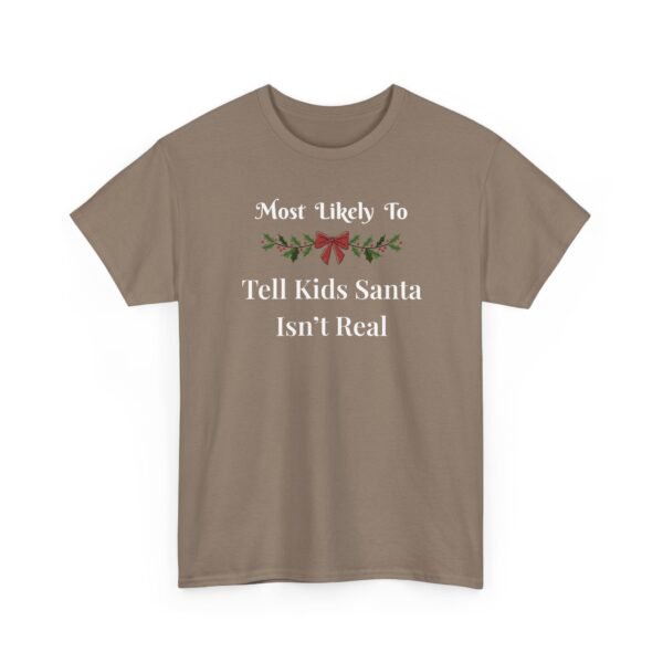 16750517565565510519_2048.jpeg Unisex t-shirt from Twisted Angell with the sarcastic phrase “Most Likely to Tell Kids Santa Isn't Real” printed on the front.