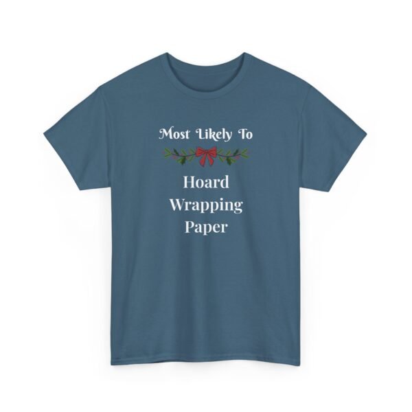 Unisex t-shirt from Twisted Angell with the sarcastic phrase “Most Likely To Hoard Wrapping Paper” printed on the front.