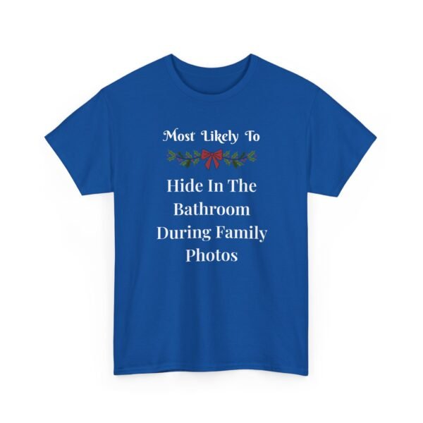 Unisex t-shirt from Twisted Angell with the sarcastic phrase “Most Likely To Hide In The Bathroom During Family Photos” printed on the front.