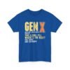 Unisex t-shirt from Twisted Angell with the sarcastic phrase “Gen X -Take a Chill Pill - Where's The Beef” printed on the front.