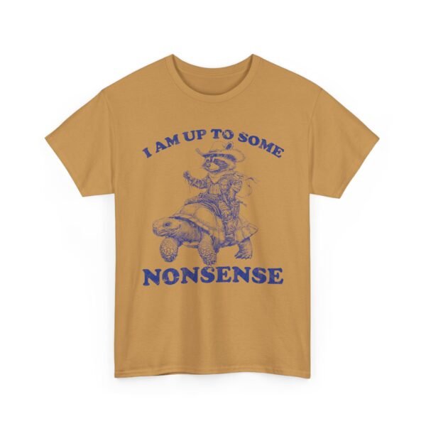 Unisex t-shirt from Twisted Angell with the sarcastic phrase “I Am Up To Some Nonsense - Raccoon Turtle” printed on the front.
