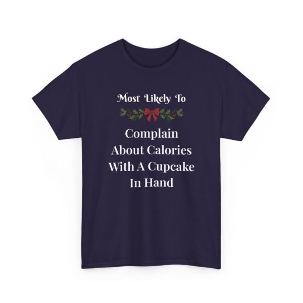 Unisex t-shirt from Twisted Angell with the sarcastic phrase “Most Likely To Complain About Calories With A Cupcake In Hand” printed on the front.