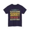 Unisex t-shirt from Twisted Angell with the sarcastic phrase “I Have Selective Hearing, Sorry You Weren't Selected Today” printed on the front.