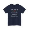 Unisex t-shirt from Twisted Angell with the sarcastic phrase “Most Likely To Decorate Teacher's Lounge Solo” printed on the front.
