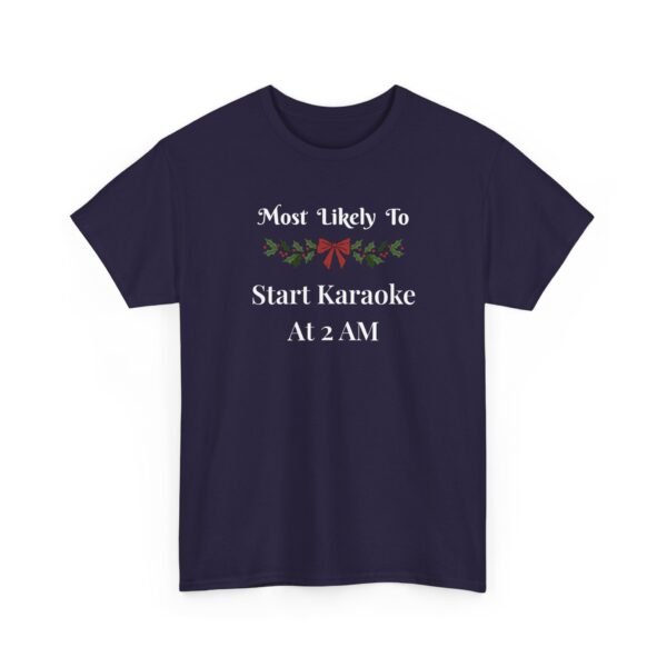 16840924873326323041_2048.jpeg Unisex t-shirt from Twisted Angell with the sarcastic phrase “Most Likely to Start Karaoke at 2 AM” printed on the front.