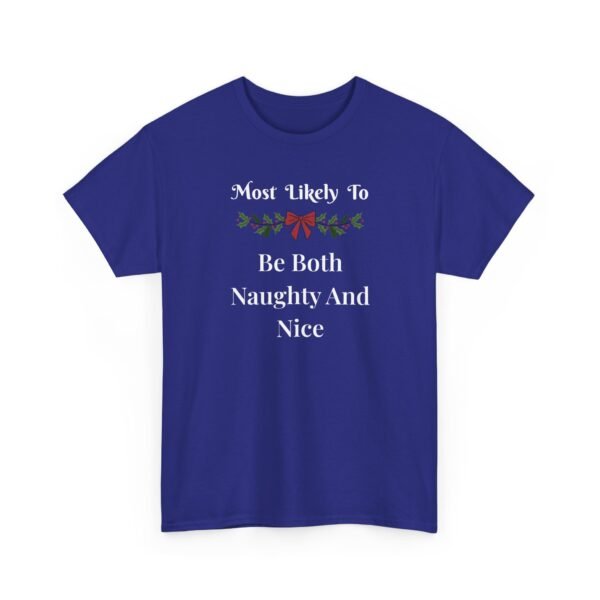 16845501343478258095_2048.jpeg Sarcastic apparel design from Twisted Angell with the phrase “Most Likely To Be Both Naughty And Nice T-Shirt” printed on the front.