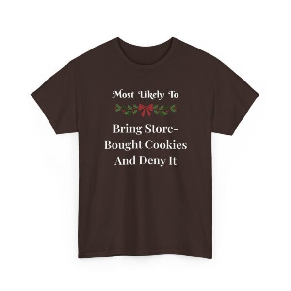 Unisex t-shirt from Twisted Angell with the sarcastic phrase “Most Likely To Bring Store-Bought Cookies And Deny It” printed on the front.