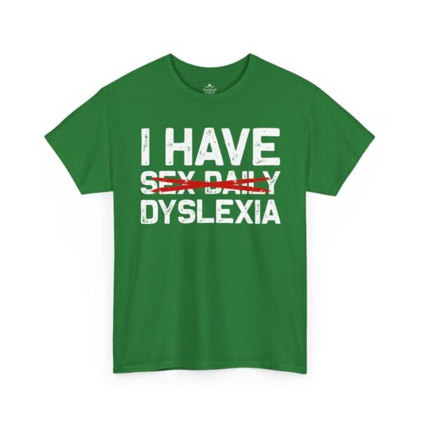 16883607452951208946_2048-2.jpeg Unisex t-shirt from Twisted Angell with the sarcastic phrase “I Have Dyslexia” printed on the front.