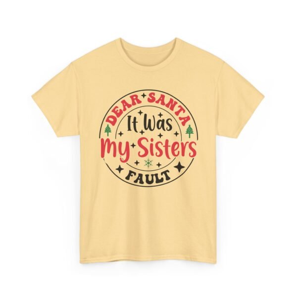 Unisex t-shirt from Twisted Angell with the sarcastic phrase “Dear Santa, It Was My Sisters Fault” printed on the front.