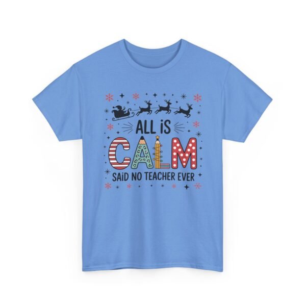 Unisex t-shirt from Twisted Angell with the sarcastic phrase “All is Calm Said No Teacher Ever” printed on the front.