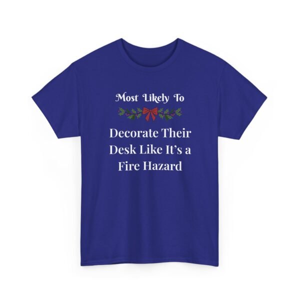 Unisex t-shirt from Twisted Angell with the sarcastic phrase “Most Likely To Decorate Their Desk Like It's a Fire Hazard” printed on the front.