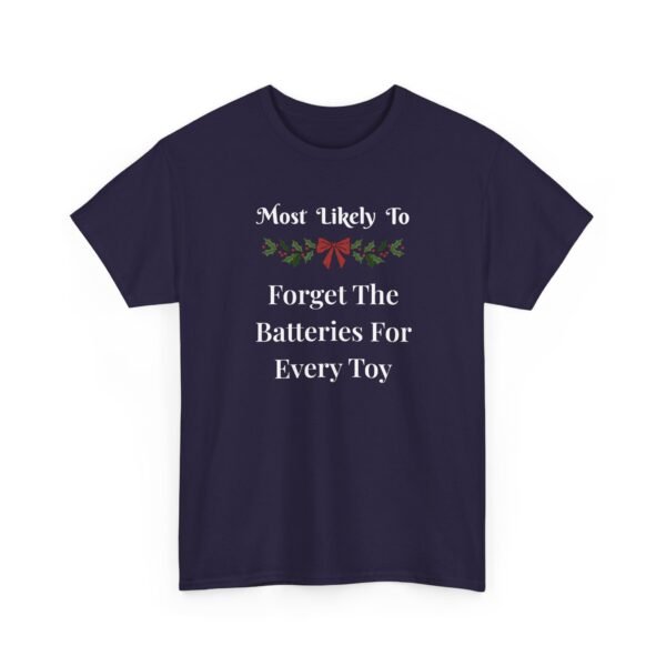 16921525707801018578_2048.jpeg Unisex t-shirt from Twisted Angell with the sarcastic phrase “Most Likely To Forget The Batteries For Every Toy” printed on the front.