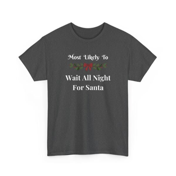 Unisex t-shirt from Twisted Angell with the sarcastic phrase “Most Likely To Wait Up All Night For Santa” printed on the front.
