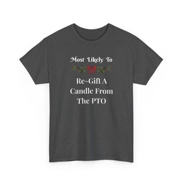 Unisex t-shirt from Twisted Angell with the sarcastic phrase “Most Likely To Re-Gift A Candle From The PTO” printed on the front.