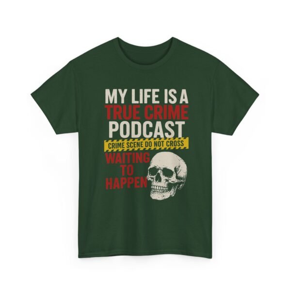 Unisex t-shirt from Twisted Angell with the sarcastic phrase “My Life Is a True Crime Podcast Waiting To Happen” printed on the front.