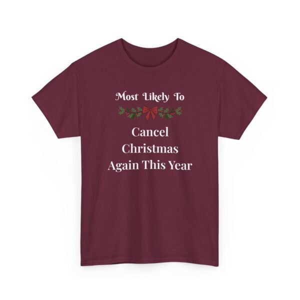 Unisex t-shirt from Twisted Angell with the sarcastic phrase “Most Likely To Cancel Christmas Again This Year” printed on the front.