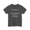 Unisex t-shirt from Twisted Angell with the sarcastic phrase “Most Likely to Argue That "Die Hard" Is Christmas” printed on the front.