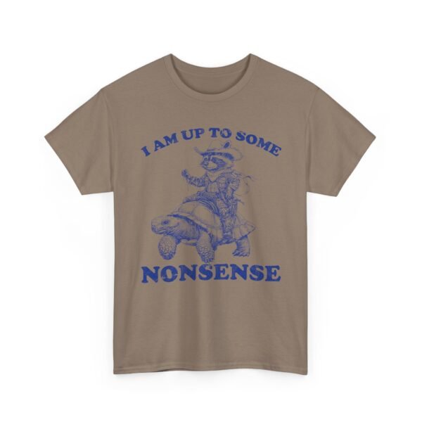 Unisex t-shirt from Twisted Angell with the sarcastic phrase “I Am Up To Some Nonsense - Raccoon Turtle” printed on the front.