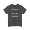 Unisex t-shirt from Twisted Angell with the sarcastic phrase “Most Likely To Forget Their Own Lunch In The Fridge” printed on the front.