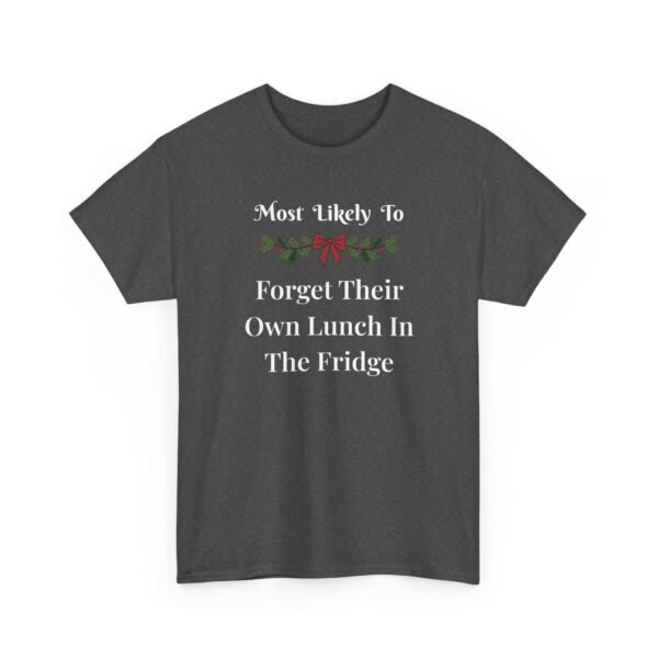 Unisex t-shirt from Twisted Angell with the sarcastic phrase “Most Likely To Forget Their Own Lunch In The Fridge” printed on the front.