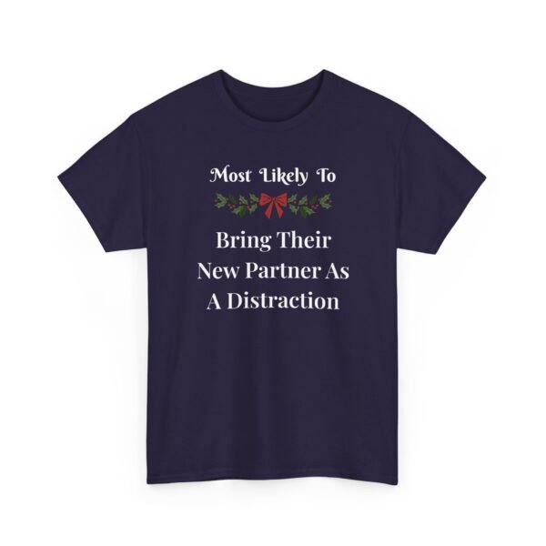 Unisex t-shirt from Twisted Angell with the sarcastic phrase “Most Likely To Bring Their New Partner As A Distraction” printed on the front.