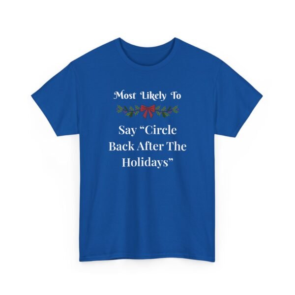 Unisex t-shirt from Twisted Angell with the sarcastic phrase “Most Likely To Say 'Circle Back After The Holidays” printed on the front.
