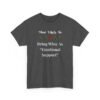 Unisex t-shirt from Twisted Angell with the sarcastic phrase “Most Likely To Bring Wine As "Emotional Support” printed on the front.