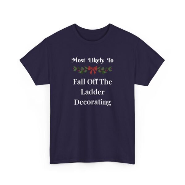 Unisex t-shirt from Twisted Angell with the sarcastic phrase “Most Likely To Fall Off The Ladder Decorating” printed on the front.