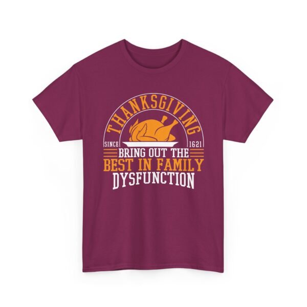 17100337218119583489_2048-1.jpeg Unisex t-shirt from Twisted Angell with the sarcastic phrase “Thanksgiving, Bring Out The Best In Family Dysfunction” printed on the front.