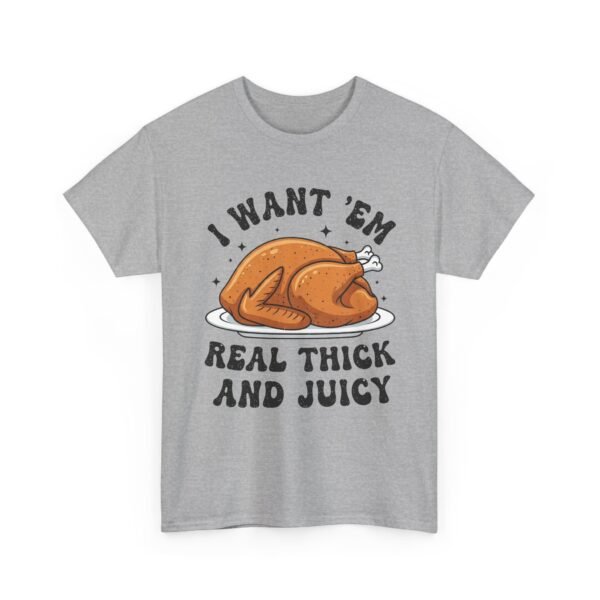 Unisex t-shirt from Twisted Angell with the sarcastic phrase “I Want 'Em Real Thick and Juicy” printed on the front.