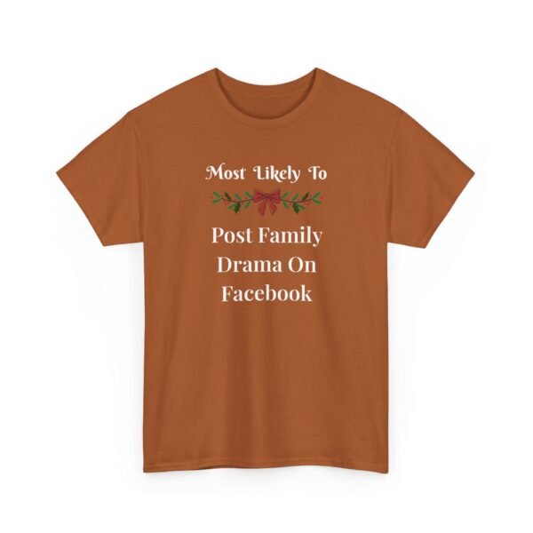 Unisex t-shirt from Twisted Angell with the sarcastic phrase “Most Likely To Post Family Drama On Facebook” printed on the front.