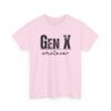 17133865666862387735_2048.jpeg Unisex t-shirt from Twisted Angell with the sarcastic phrase “Gen X Whatever” printed on the front.