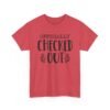 Unisex t-shirt from Twisted Angell with the sarcastic phrase “Officially Checked Out” printed on the front.