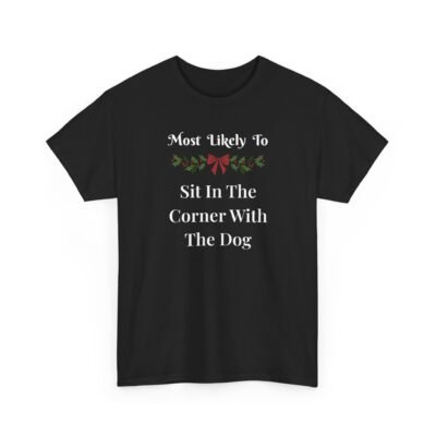 17181509216834611811_2048-1.jpeg Unisex t-shirt from Twisted Angell with the sarcastic phrase “Most Likely To Sit In The Corner With The Dog” printed on the front.
