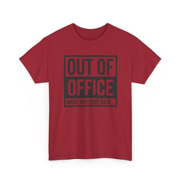 Unisex t-shirt from Twisted Angell with the sarcastic phrase “Out of Office - Might Not Come Back” printed on the front.